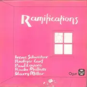 LP - Irene Schweizer , Rüdiger Carl , Paul Lovens , Radu Malfatti , Harry Miller - Ramifications