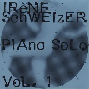 Irène Schweizer - Piano Solo Vol. 1
