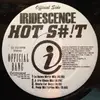 12'' - Iridescence - Hot S#!t / Official Bang