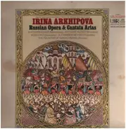 Irina Arkhipova - Russian Opera & Cantata Arias