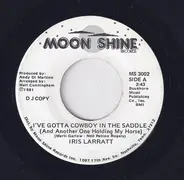 Iris Larratt - I've Gotta Cowboy In The Saddle