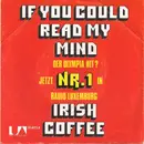 7inch Vinyl Single - Irish Coffee - If You Could Read My Mind