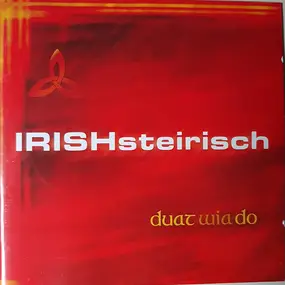 Irish Steirisch - Duat Wia Do