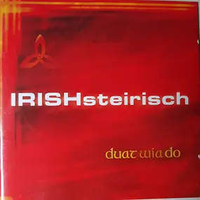 Irish Steirisch - Duat Wia Do