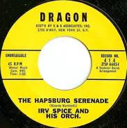 Irv Spice And The Orchestra - The Hapsburg Serenade