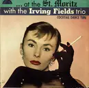 LP - Irving Fields Trio - ...At The St. Moritz With The Irving Fields Trio (Cocktail Dance Time)