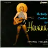 LP - Irving Fields Trio - Melody Cruise To Havana
