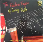 Irving Fields - The Fabulous Fingers Of Irving Fields