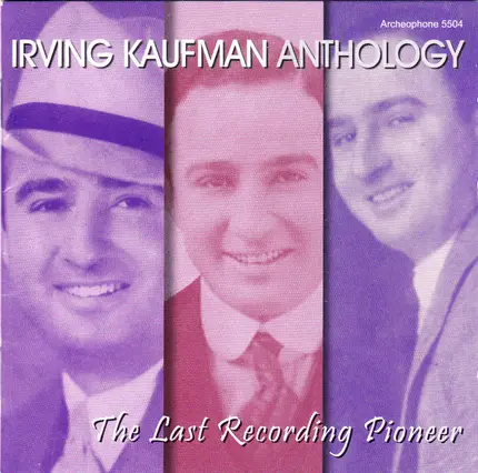 Irving Kaufman - Anthology: The Last Recording Pioneer