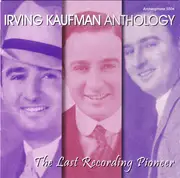 CD - Irving Kaufman - Anthology: The Last Recording Pioneer