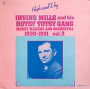 LP - Irving Mills And His Hotsy Totsy Gang - High And Dry, 1930-1931, Vol. 3