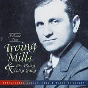 Irving Mills and his Hotsy Totsy Gang - Volume Two