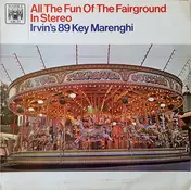 Irvin's 89 Key Marenghi Fair Organ - All The Fun Of The Fairground In Stereo