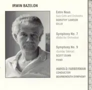 Irwin Bazelon - Entre Nous • Symphony No. 7 • Symphony No. 9