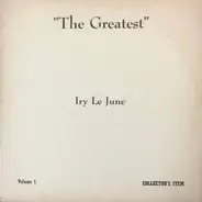 Iry Lejeune - "The Greatest" Volume 1 Collector's Item