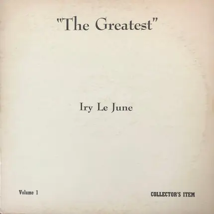 Iry Lejeune - "The Greatest" Volume 1 Collector's Item