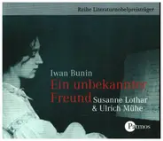 Iwan Bunin - Ein unbekannter Freund