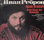 LP - Iwan Rebroff - Beim Klang Der Balalaika