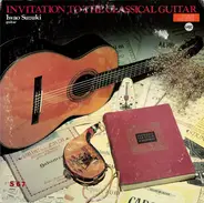 Iwao Suzuki - Invitation To The Classical Guitar