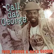 Iwer George & Naya George - Call Dat George