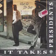 It Takes Presidents - What We Do Best