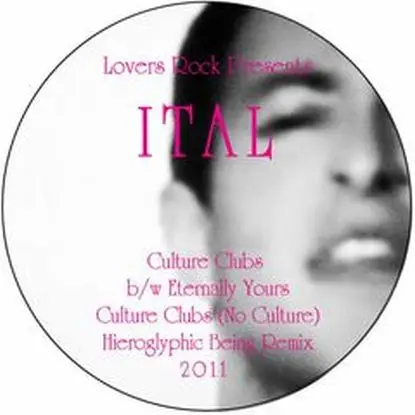 Ital - Culture Clubs/ Hieroglyphic Being Rmx