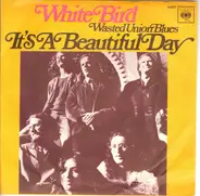 It's A Beautiful Day - White Bird