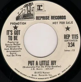 It's Got To Be - Put A Little Joy / Gotta Be Joy