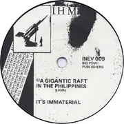 7inch Vinyl Single - It's Immaterial - A Gigantic Raft In The Philippines