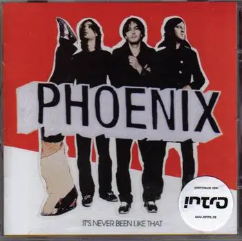 Phoenix - It's Never Been Like That