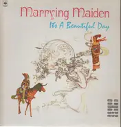 It's A Beautiful Day - Marrying Maiden