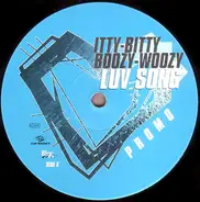 Itty Bitty Boozy Woozy - Luv Song