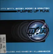 12inch Vinyl Single - Itty Bitty, Boozy Woozy & Greatski - Pumped Up Funk