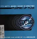 12inch Vinyl Single - Itty Bitty, Boozy Woozy & Greatski - Pumped Up Funk