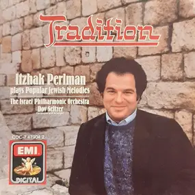 Itzhak Perlman - Tradition - Itzhak Perlman Plays Popular Jewish Melodies