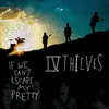 CD - IV Thieves - If We Can't Escape My Pretty