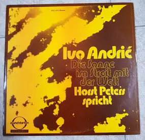 Ivo Andrić , Horst Peters - Die Sonne Im Streit Mit Der Welt