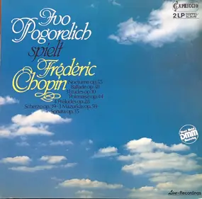 Ivo Pogorelich - Ivo Pogorelich Spielt Frédéric Chopin