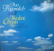 Ivo Pogorelich - Preludes / Sonate B-Moll / Polonaise Fis-Moll