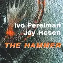 CD - Ivo Perelman / Jay Rosen - The Hammer