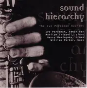 CD - Ivo Perelman Quartet - Sound Hierarchy