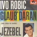 7inch Vinyl Single - Ivo Robić - Glaub' Daran
