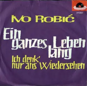 Ivo Robic - Ein Ganzes Leben Lang