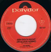 7inch Vinyl Single - Ivo Robić - Geh Doch Nicht Am Glück Vorbei / Wer Das Wunder Kennt (Everybody Knows)