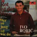 7inch Vinyl Single - Ivo Robić - Rot Ist Der Wein (Spanish Eyes / Moon Over Naples)