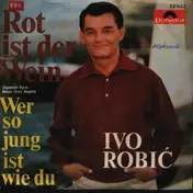 Ivo Robic - Rot Ist Der Wein (Spanish Eyes / Moon Over Naples)