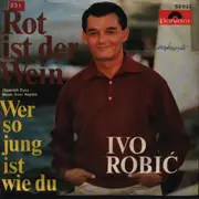 7inch Vinyl Single - Ivo Robić - Rot Ist Der Wein (Spanish Eyes / Moon Over Naples)