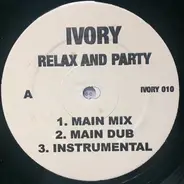 Ivory / Adriana Evans - Relax And Party / Seeing Is Believing