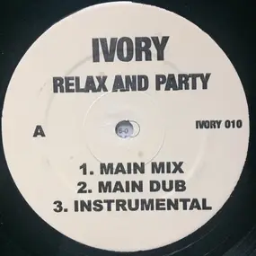 Ivory - Relax And Party / Seeing Is Believing