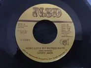 Ivory Jack - How I Love My Wicked Ways